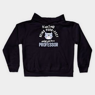 Professor Cat Lover Gifts - It ain't easy being Purr Fect Kids Hoodie